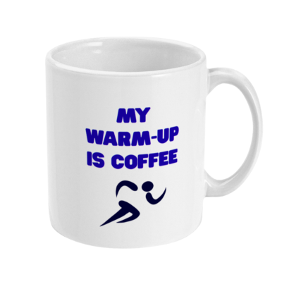 My Warm - Up Is Coffee Mug | Ceramic Coffee Cup 11oz 15oz