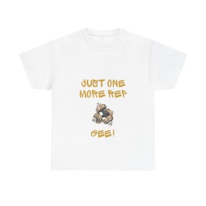 Just One More Rep Gee Cotton T-Shirt